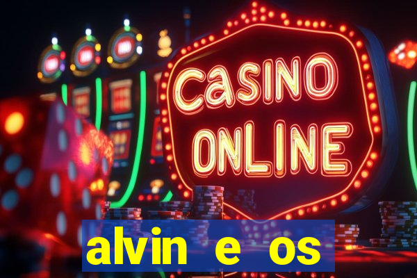 alvin e os esquilos redecanais